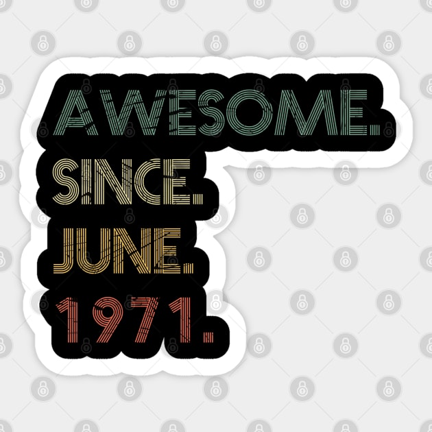 Awesome Since June 1971 Sticker by potch94